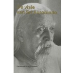 De Visie van Sri Aurobindo